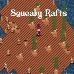 Squeaky Rafts